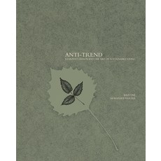 (영문도서) Anti-Trend: Resilient Design and the Art of Sustainable Living Paperback, Goff Books, English, 9781954081055