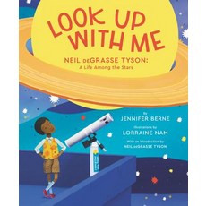 Look Up with Me: Neil Degrasse Tyson: A Life Among the Stars Hardcover, Katherine Tegen Books