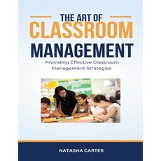 (영문도서) The Art of Classroom Management Paperback, McClure Publishing, Inc., English, 9798990704718