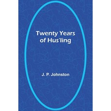 (영문도서) Twenty Years of Hus'ling Paperback, Alpha Edition, English, 9789362519610