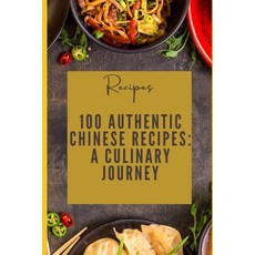 (영문도서) Chinese Recipes: A Culinary Journey Paperback, Independently Published, English, 9798332802263