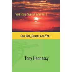 (英文圖書)Son rise Sunset and yet!: Son rise Sunset and yet! 平裝版, Independently Published, 英文