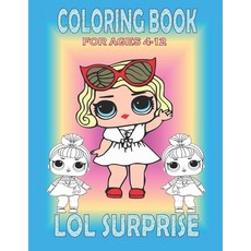 Coloring Book For Ages 4-12 LOL SURPRISE: Fun Gift For Everyone Who Loves This Hedgehog With Lots Of... Paperback, Independently Published, English, 9798719640150