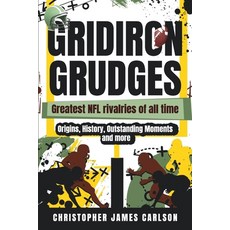 (영문도서) Gridiron Grudges: Greatest NFL Rivalries of All Time Paperback, Independently Published, English, 9798332749667