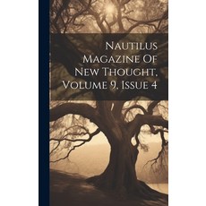(영문도서) Nautilus Magazine Of New Thought Volume 9 Issue 4 Hardcover, Legare Street Press, English, 9781020113475