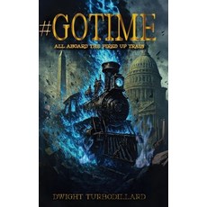 (英文圖書)Gotime: All Aboard the FIRED-UP TRAIN 精裝版, Dwight Turbodillard, 英文