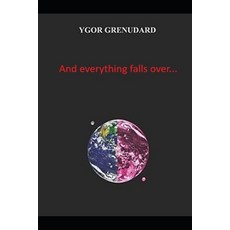(英文圖書)And everything falls over... 平裝版, Independently Published, 英文