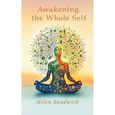 (영문도서)Awakening the Whole Self: Timeless Wisdom and Modern Practices for a Balanced Life Paperback, Everest Press, English, 9781967057603