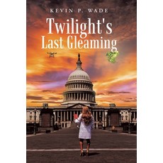 (英文圖書)Twilight's Last Gleaming 精裝版, Archway Publishing, 英文