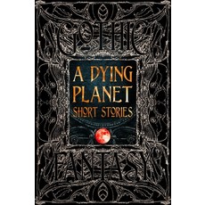 A Dying Planet Short Stories Hardcover, Flame Tree Collections