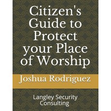 Citizen's Guide to Protect your Place of Worship Paperback, Joshua Rodriguez, English, 9781736784303