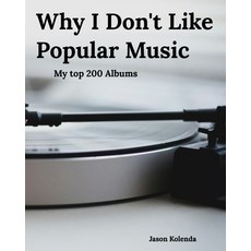 (영문도서)Why I Don't Like Music: My Top 200 Albums Paperback, Blurb, English, 9798319832986