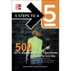 5 Steps to a 5 500 AP Calculus Ab/Bc Questions to Know by Test Day, McGraw-Hill Education