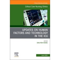 (영문도서)Updates on Human Factors and Technology in the ICU An Issue of Critical Care Nu... Hardcover, Elsevier, English, 9780443315909