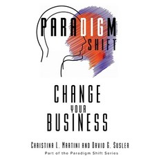 (영문도서)Change Your Business: Part of the Paradigm Shift Series Paperback, In Omnia Paratus Publishing..., English, 9781961185821