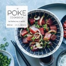 The Poke Cookbook: The freshest way to eat fish, Clarkson Potter