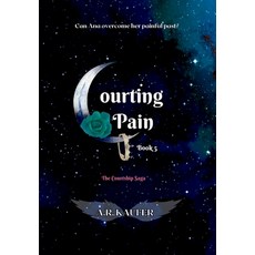 (영문도서)Courting Pain Hardcover, Courting Books Publishing, LLC, English, 9798348521363