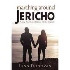 (영문도서) Marching Around Jericho: Praying Your Unsaved Spouse into the Kingdom Paperback, Three Keys Publishers, English, 9780998600048