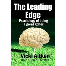 (영문도서) The Leading Edge: Psychology of Being a Great Golfer Paperback, Dawvija, English, 9780646852898