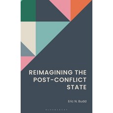 (영문도서)Reimagining the Post-Conflict State Hardcover, Bloomsbury Academic, English, 9798216369219