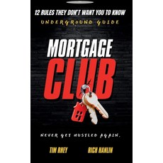 (英文圖書)Mortgage Club: 12 Rules They Don't Want You To Know 平裝版, Mortgage Club Publishing, 英文