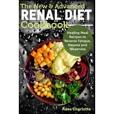 (영문도서) The New & Advanced Renal Diet Cookbook: Healing Meal Recipes to Reverse Fatigue Nausea and W... Paperback, Independently Published, English, 9798761014374