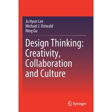 (영문도서) Design Thinking: Creativity Collaboration and Culture Paperback, Springer, English, 9783030565602