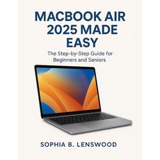 (英文圖書)Macbook Air 2025 Made Easy: The Step-by-Step Guide for Beginners and Seniors 平裝版, Independently Published, 英文