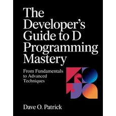 (英文圖書)The Developer's Guide to D Programming Mastery: From Fundamentals to Advanced Te... 平裝版, Independently Published, 英文