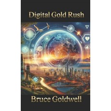 (영문도서) Digital Gold Rush: Navigating the Future of Finance with Cryptocurrency and AI Paperback, Independently Published, English, 9798879528169