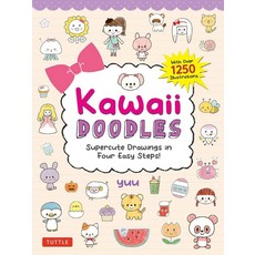 Kawaii Doodles: Supercute Drawings in Four Easy Steps (with Over 1 250 Illustrations), Kawaii Doodles: Supercute Dr.., Yuu(저), Tuttle Publishing