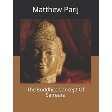 (영문도서) The Buddhist Concept Of Samsara Paperback, Independently Published, English, 9798871805237