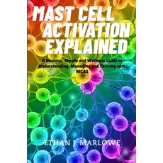 (英文圖書)Mast Cell Activation Explained: A Modern Simple and Wellness Guide to Understan... 平裝版, Independently Published, 英文