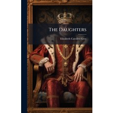 (영문도서)The Daughters Hardcover, Hutson Street Press, English, 9781024336153