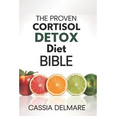 (영문도서)The Proven Cortisol Detox Diet Bible: A High-Performance 4-Week Wellness Plan to... Paperback, Independently Published, English, 9798262471751