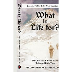 (영문도서) What is Life for?: Dr Chettiar V Lord Harris Trilogy: Book Two Paperback, Notion Press, English, 9798892339209