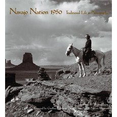 Navajo Nation 1950: Traditional Life in Photographs Hardcover, Glitterati, English, 9780977753192