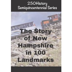 (英文圖書)250History Semiquincentennial Series: The Story of New Hampshire In 100 Landmarks 平裝版, Independently Published, English
