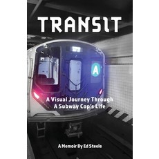 (영문도서) Transit: A Visual Journey Through A Subway Cop's Life Hardcover, Xulon Press, English, 9798868509902