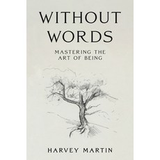 (영문도서) Without Words: Mastering the Art of Being Paperback, Koehler Books, English, 9798888245576