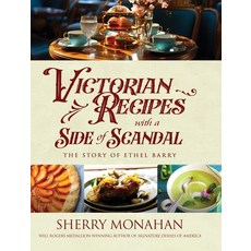 (영문도서) Victorian Recipes with a Side of Scandal: The Story of Ethel Barry Hardcover, Otterford, English, 9781633739215
