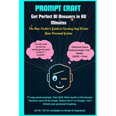 (영문도서)Prompt Craft: Get Perfect AI Answers in 60 Minutes: The Non-Techie's Guide to Tu... Paperback, Independently Published, English, 9798273263604