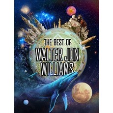 The Best of Walter Jon Williams Hardcover, Subterranean Press
