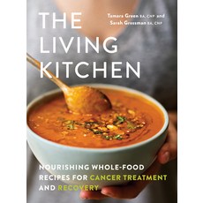 The Living Kitchen: Nourishing Recipes for Cancer Treatment and Recovery Paperback, Appetite by Random House