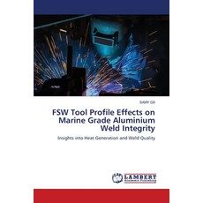 (英文圖書)FSW Tool Profile Effects on Marine Grade Aluminium Weld Integrity 平裝版, LAP Lambert Academic Publis..., English, Paperback