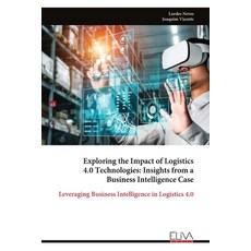 (英文圖書)Exploring the Impact of Logistics 4.0 Technologies: Insights from a Business Int... 平裝版, Eliva Press, 英文