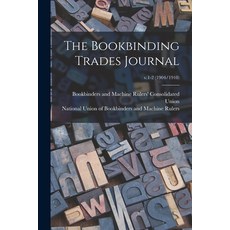 (영문도서) The Bookbinding Trades Journal; v.1-2 (1904/1910) Paperback, Legare Street Press, English, 9781014740472