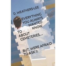 (영문도서) Everything You Always Wanted to Know About Cemeteries...But Were Afraid to Ask! Paperback, Independently Published, English, 9798465195843
