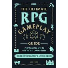 (영문도서) The Ultimate RPG Gameplay Guide: Role-Play the Best Campaign Ever--No Matter the Game! Paperback, Adams Media Corporation, English, 9781507210932