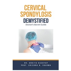 (영문도서) Cervical Spondylosis Demystified: Doctor's Secret Guide Paperback, Virtued Press, English, 9798223874553